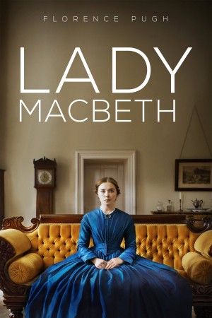 麦克白夫人 Lady Macbeth (2016)