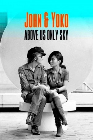 列侬和洋子：仅限于天空 John & Yoko: Above Us Only Sky (2018)