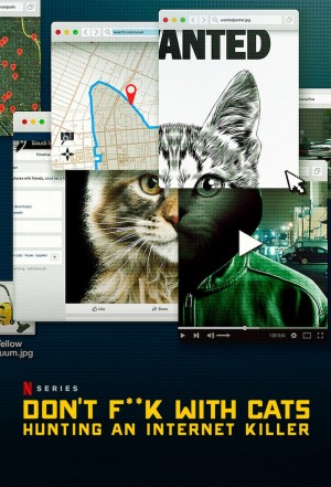 別惹喵皇：肉搜網際殺手 Don't Fuck with Cats: Hunting an Internet Killer (2019) Netflix中文字幕