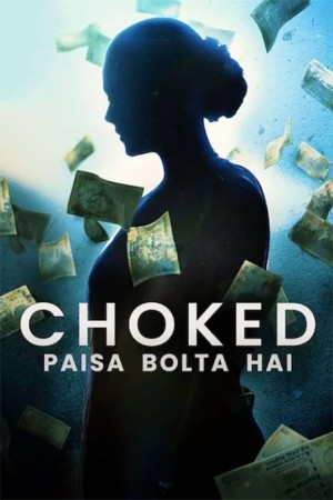 心烦意乱 Choked: Paisa Bolta Hai (2020) Netflix 中文字幕