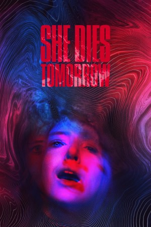 明日赴死 She Dies Tomorrow (2020)