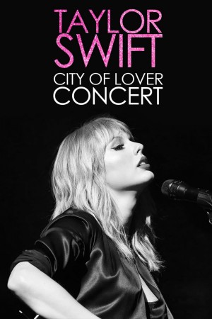 恋人：泰勒斯威夫特巴黎演唱会 Taylor Swift: City of Lover Concert (2020) 中文字幕