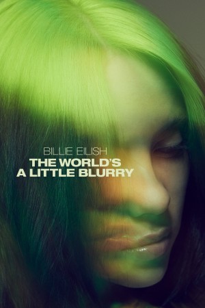 碧丽·艾莉许：模糊世界 Billie Eilish: The World’s A Little Blurry (2021)