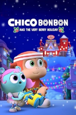 Chico Bon Bon and the Very Berry Holiday (2020) Netflix 中文字幕