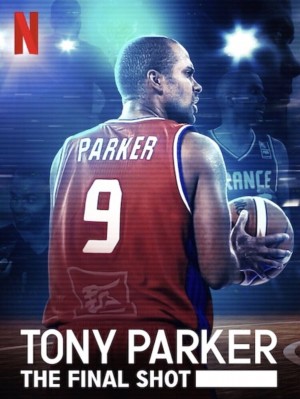 托尼·帕克：最后一击 Tony Parker: The Final Shot (2021) NETFLIX 中文字幕