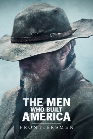 美国商业大亨传奇：拓荒者 the Men Who Built America-Frontiersmen (2018) 中文字幕