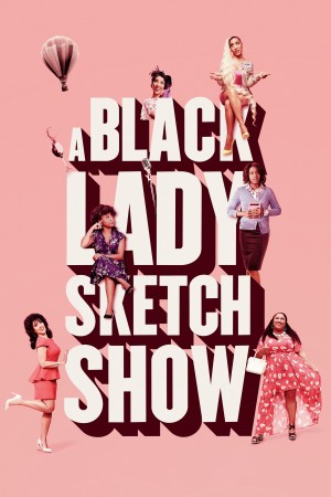 黑人小姐速写喜剧 第一季 A Black Lady Sketch Show Season 1 (2019) 中文字幕