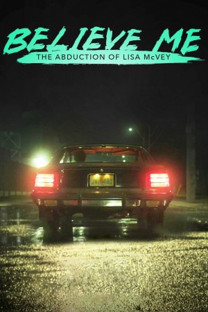 相信我：被诱拐的丽莎·麦克维 Believe Me: The Abduction of Lisa McVey (2018) Netflix 中文字幕