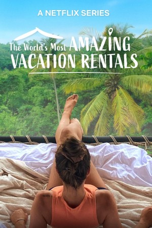 环球神奇度假屋 第二季 World's Most Amazing Vacation Rentals Season 2 (2021) Netflix 中文字幕