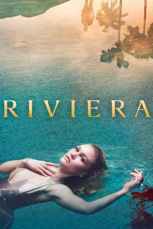 蔚蓝海岸 第一季 Riviera Season 1 (2017) 中文字幕