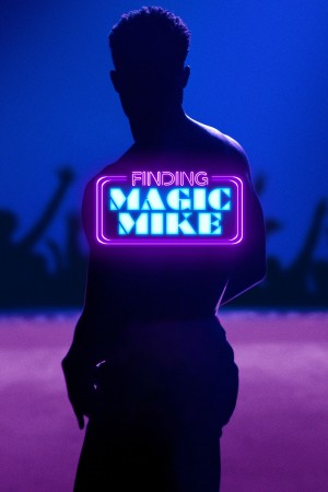 寻找魔力麦克 Finding Magic Mike (2021) 中文字幕