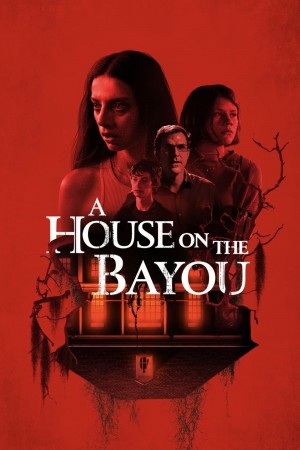 不速之客 A House on the Bayou (2021) 中文字幕