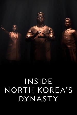 朝鲜王朝内幕 第一季 Inside North Korea's Dynasty Season 1 (2018) 中文字幕