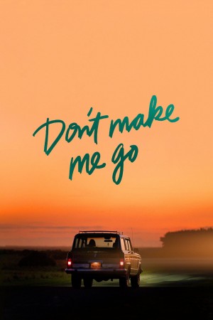 留在身旁 Don't Make Me Go (2022) 中文字幕